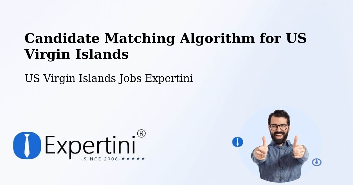 Candidate Matching Algorithm Overview – West End - US Virgin Islands Jobs Expertini
