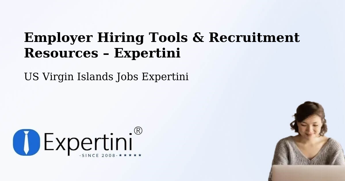 Employer Hiring Tools & Recruitment Resources – West End - West End, US Virgin Islands Jobs Expertini